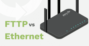 FTTP vs Ethernet